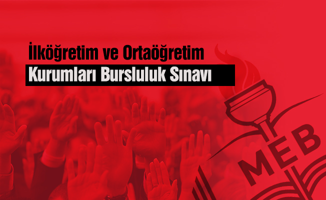 İlköğretim ve Ortaöğretim Kurumları Bursluluk Sınavı