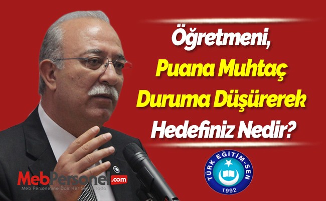 Öğretmeni, Puana Muhtaç Duruma Düşürerek Hedefiniz Nedir?