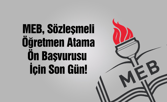 Sözleşmeli öğretmen ataması başvuru Son gün...