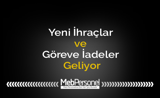 Yeni İhraçlar ve Göreve İadeler Geliyor
