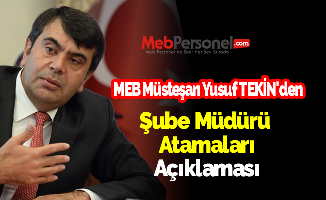 Yusuf Tekin'den ''Şube Müdürü Atamaları'' Açıklaması
