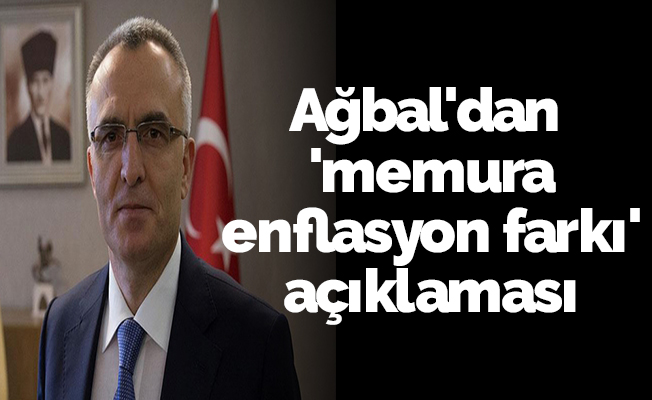Ağbal'dan 'memura enflasyon farkı' açıklaması