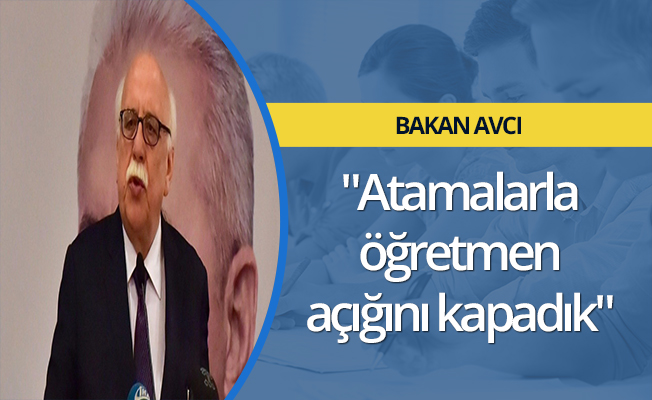 "Atamalarla öğretmen açığını kapadık"