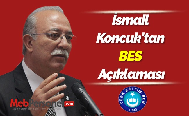 İsmail Koncuk'tan BES Açıklaması