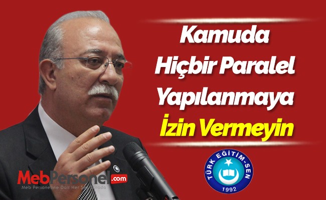 Kamuda Hiçbir Paralel Yapılanmaya İzin Vermeyin