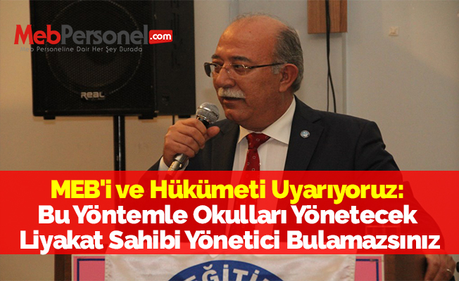 MEB'i ve Hükümeti Uyarıyoruz: Bu Yöntemle Okulları Yönetecek Liyakat Sahibi Yönetici Bulamazsınız