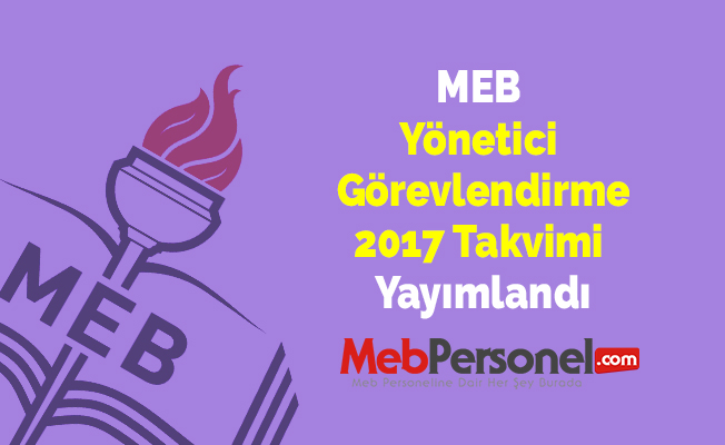 MEB Yönetici Görevlendirme 2017 Takvimi Yayımlandı