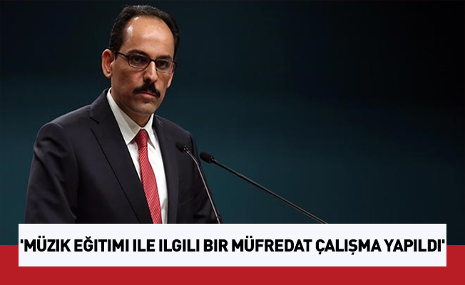 'Müzik eğitimi ile ilgili bir müfredat çalışma yapıldı'