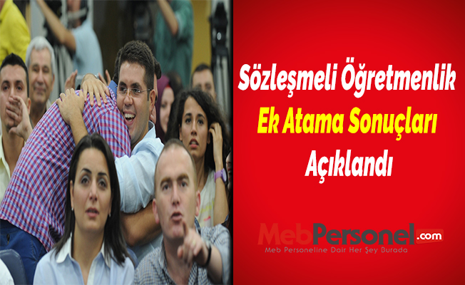 Sözleşmeli Öğretmenlik Ek Atama Sonuçları Açıklandı