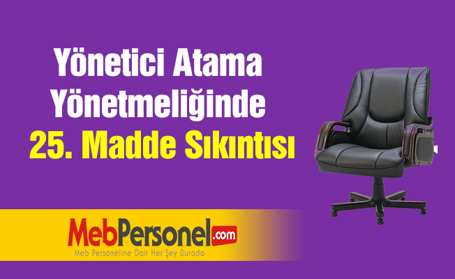 Yönetici Atama Yönetmeliğinde 25. Madde Sıkıntısı