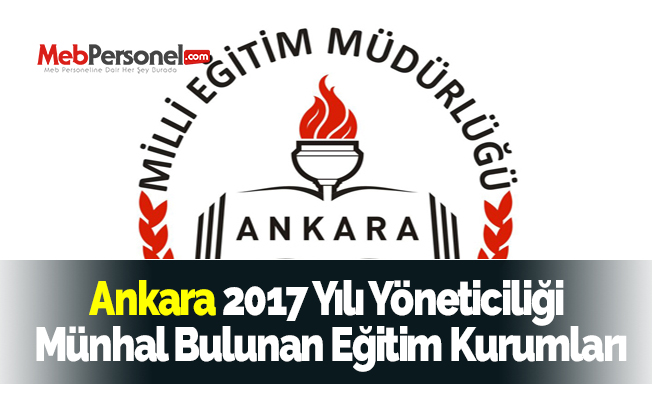 Ankara 2017 Yılı Yöneticiliği Münhal Bulunan Eğitim Kurumları