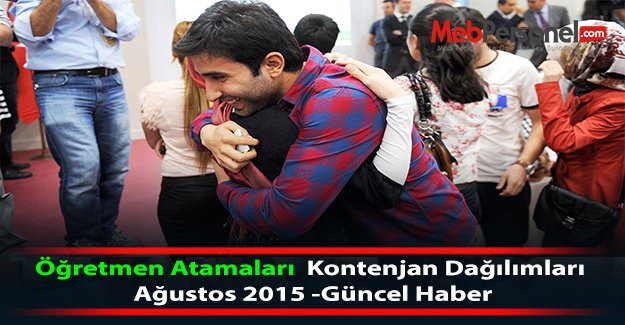 Öğretmen Atamaları  Kontenjan Dağılımları Ağustos 2015 -Güncel Haber