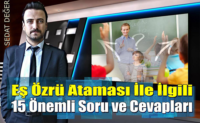 Eş Özrü Ataması İle İlgili 15 Önemli Soru ve Cevapları