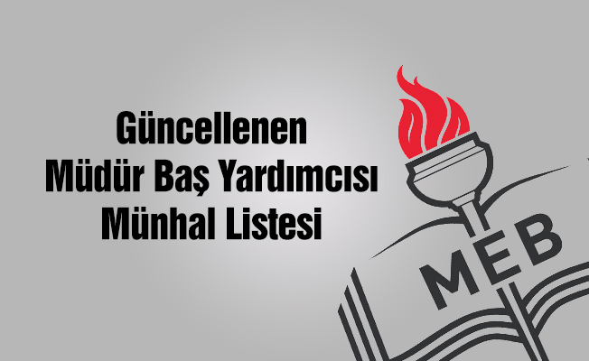 Güncellenen Müdür Başyardımcısı Münhal Listesi