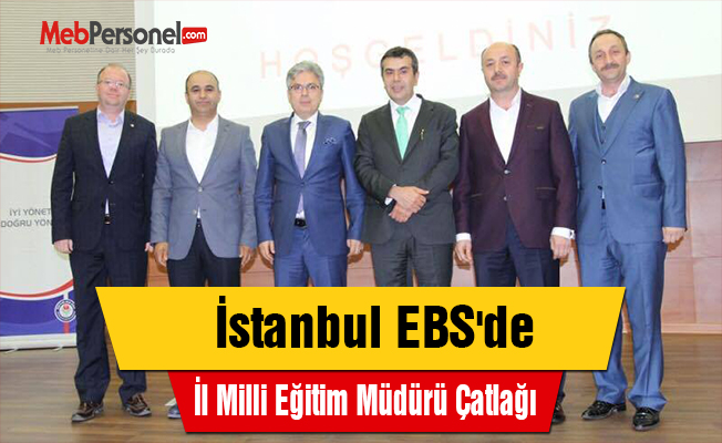 İstanbul EBS'de İl Milli Eğitim Müdürü Çatlağı