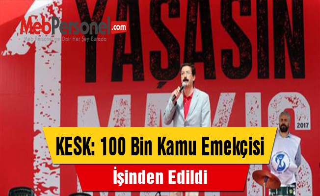 KESK: 100 Bin Kamu Emekçisi İşinden Edildi