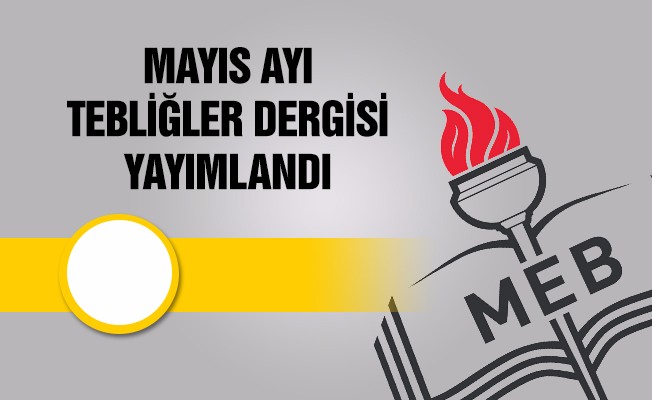Mayıs Ayı Tebliğler Dergisi Yayımlandı