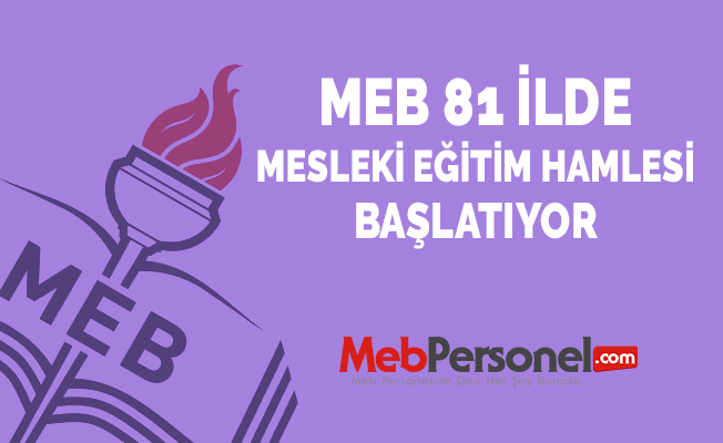 MEB 81 İlde Mesleki Eğitim Hamlesi Başlatıyor