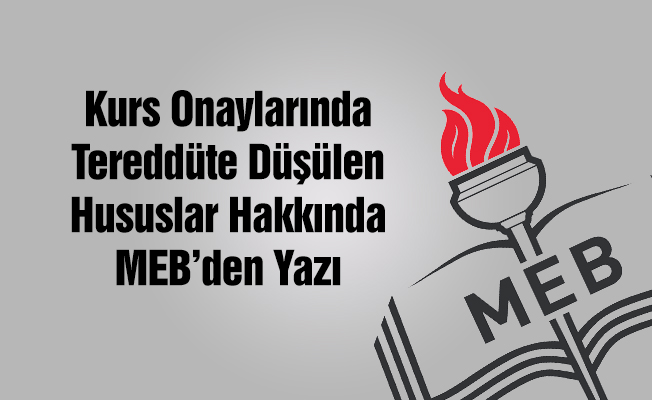 MEB'den Kurs Onaylarında Tereddüte Düşülen Hususlar