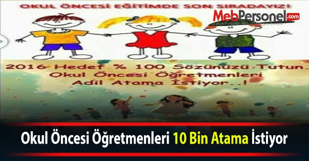 Okul Öncesi Öğretmenleri 10 Bin Atama İstiyor