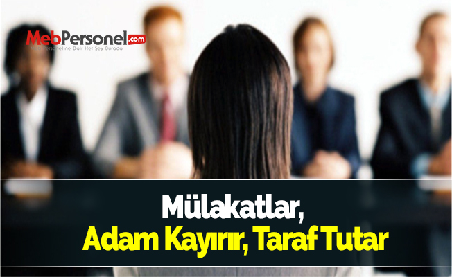 Mülakatlar, Adam Kayırır, Taraf Tutar