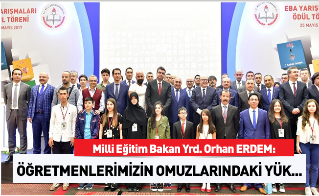 Orhan Erdem: Öğretmenlerimizin omuzlarındaki yük ağır olduğu kadar kutsaldır