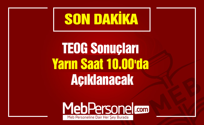 TEOG Sonuçları Yarın Saat 10.00'da Açıklanacak