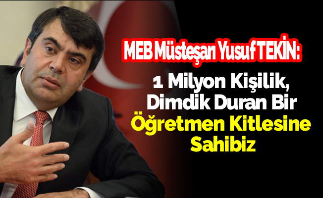 1 Milyon Kişilik, Dimdik Duran Bir Öğretmen Kitlesine Sahibiz