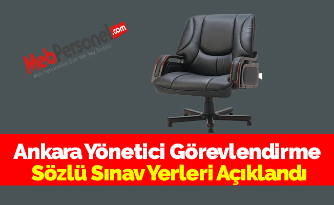 Ankara Yönetici Görevlendirme Sözlü Sınav Yerleri Açıklandı