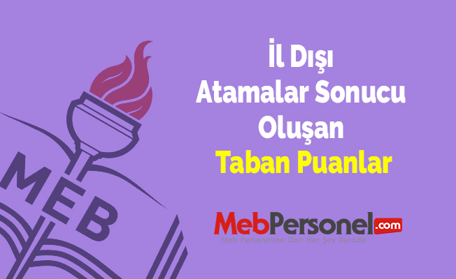 İl Dışı Atamalar Sonucu Oluşan Taban Puanlar