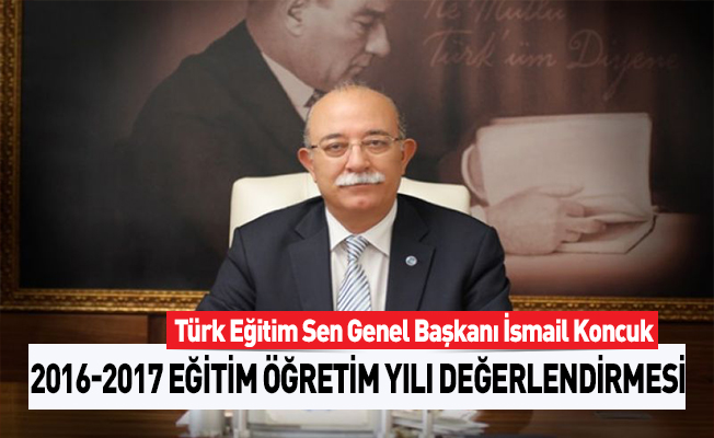 İsmail Koncuk 2016-2017 Eğitim Öğretim Yılı Değerlendirmesi