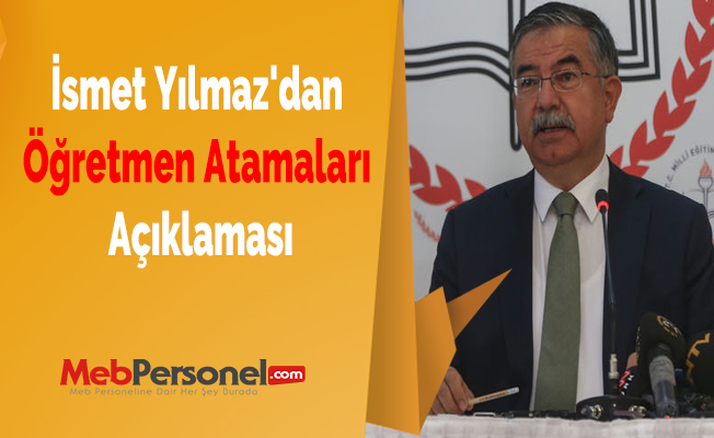 İsmet Yılmaz'dan Öğretmen Atamaları Açıklaması
