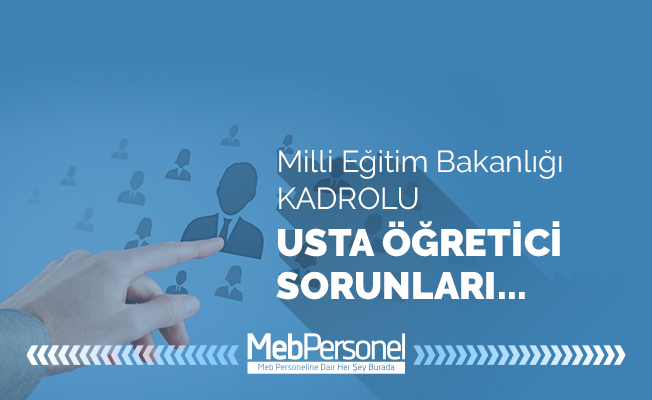 Kadrolu Usta Öğretici Sorunları