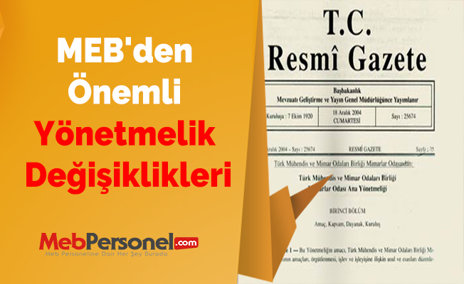 MEB'den Önemli Yönetmelik Değişiklikleri