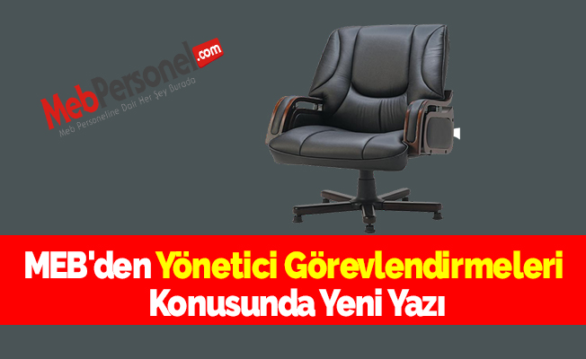 MEB'den Yönetici Görevlendirmeleri Konusunda Yeni Yazı
