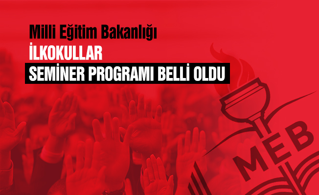 MEB İlköğretim Seminer Programını Açıkladı