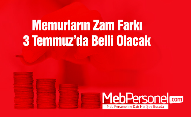 Memurlar, 3 Temmuz'u bekliyor