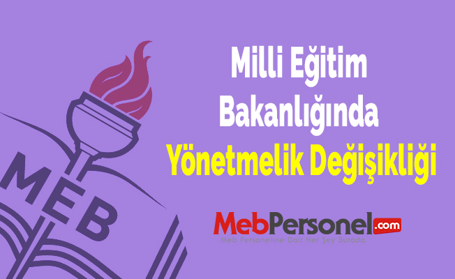 Milli Eğitim Bakanlığında Yönetmelik Değişikliği