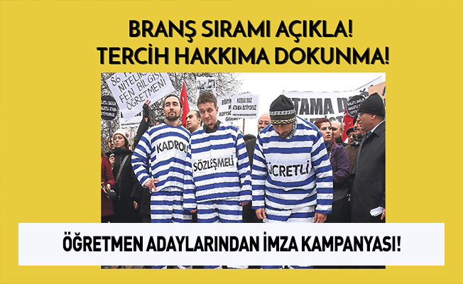 Öğretmen Adaylarından Branş Sıralaması ve Tercih Hakkı İmza Kampanyası