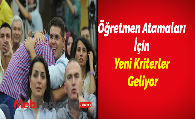 Öğretmen Atamaları İçin Yeni Kriterler Geliyor