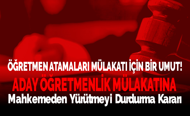 Öğretmen Atamaları Mülakatları İçin Emsal Olabilecek Bir Karar