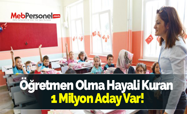 Öğretmen Olma Hayali Kuran 1 Milyon Aday Var!