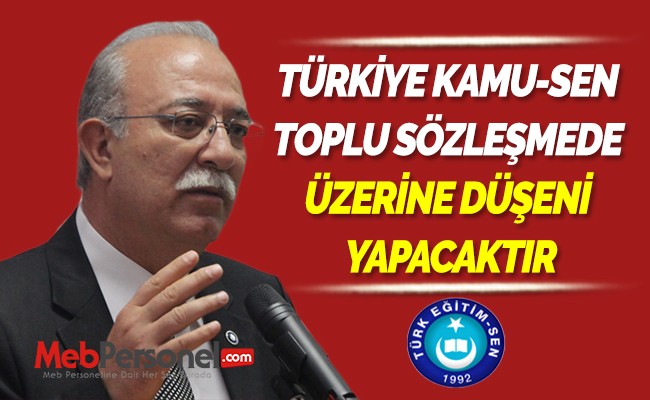 TÜRKİYE KAMU-SEN TOPLU SÖZLEŞMEDE ÜZERİNE DÜŞENİ YAPACAKTIR