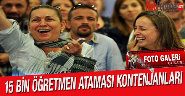 15 BİN ÖĞRETMEN ATAMASI KONTENJANLARI- FOTO GALERİ
