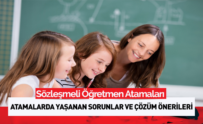 Öğretmen alımında yaşanan sorunlar ve çözüm önerileri