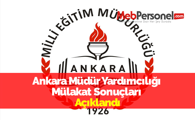 Ankara Müdür Yardımcılığı Mülakat Sonuçları Açıklandı