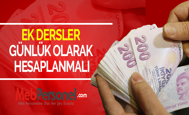 EK DERSLER GÜNLÜK OLARAK HESAPLANMALI