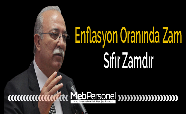 Enflasyon Oranında Zam Sıfır Zamdır