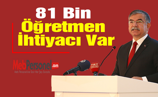 İsmet Yılmaz: ''81 Bin Öğretmen İhtiyacı Var''