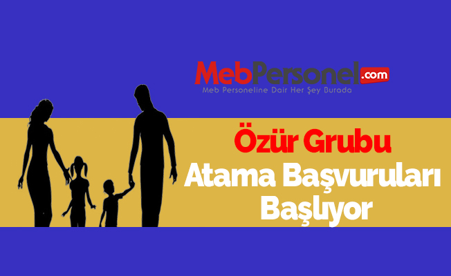 Özür Grubu Atama Başvuruları Başlıyor